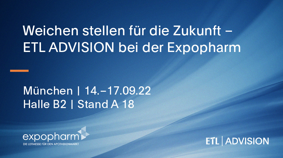 Weichen stellen für die Zukunft - ETL ADVISION bei der Expopharm