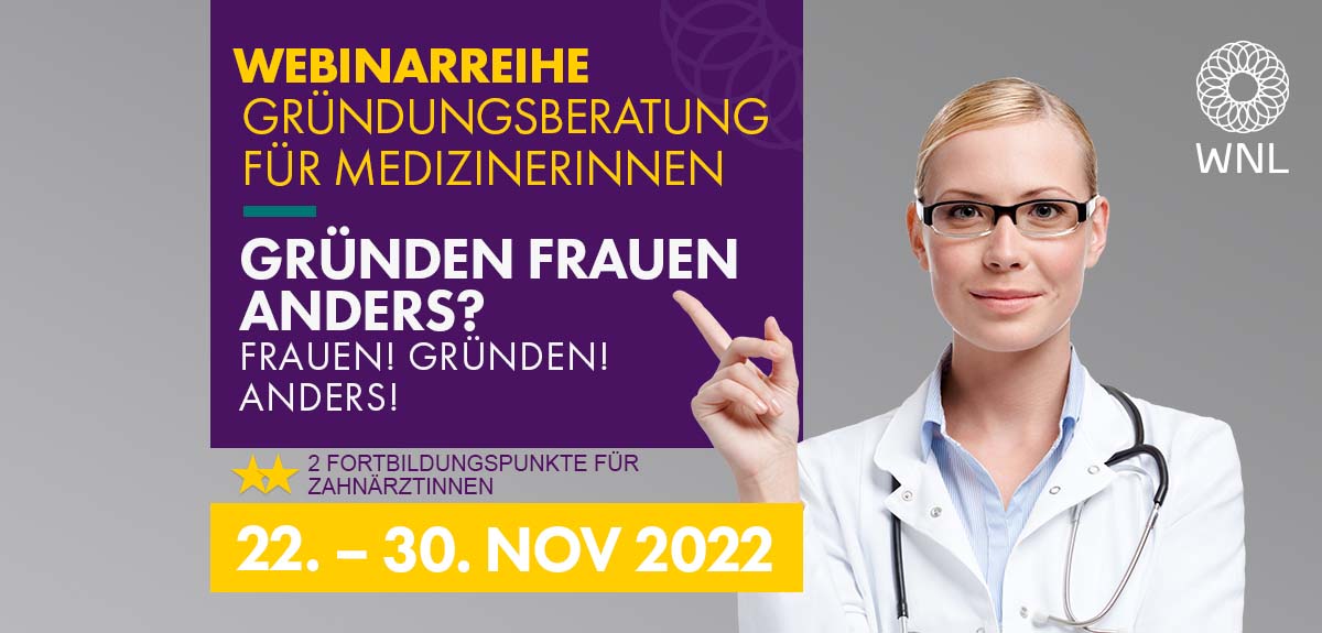 Webinarreihe zur Gründungsberatung für Medizinerinnen: Gründen Frauen anders? Frauen! gründen! anders!