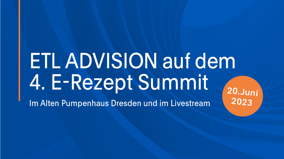 ETL ADVISION auf dem E-Rezept Summit