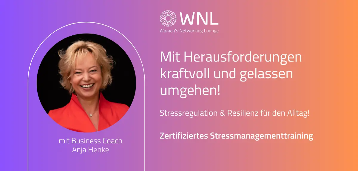 Mit Herausforderungen kraftvoll und gelassen umgehen! Stressregulation & Resilienz für den Alltag