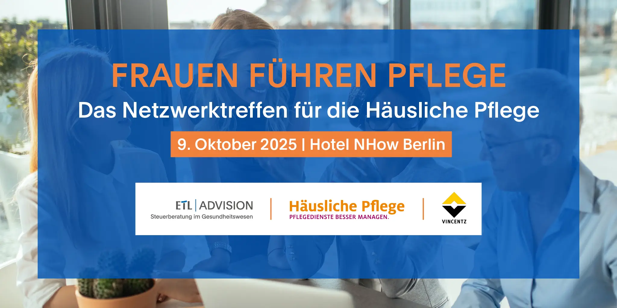 Frauen führen Pflege – das Netzwerktreffen für Häusliche Pflege 2025