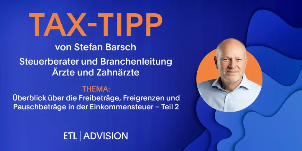 Überblick über die Freibeträge, Freigrenzen und Pauschbeträge in der Einkommensteuer – Teil 2