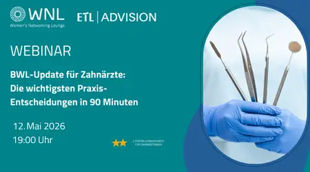 BWL-Update für Zahnärzte: Die wichtigsten Praxis-Entscheidungen in 90 Minuten