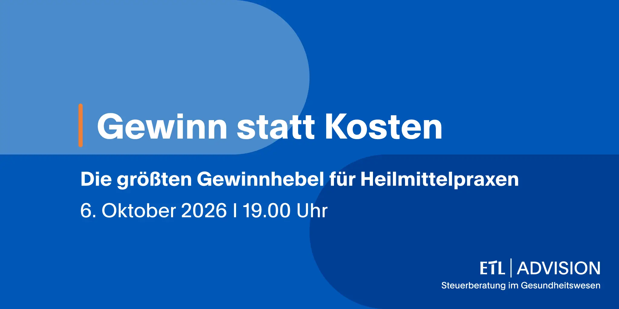 ETL ADVISION berät einfach - Die Webinarreihe für Unternehmer in Heilmittelpraxen – Webinar 1