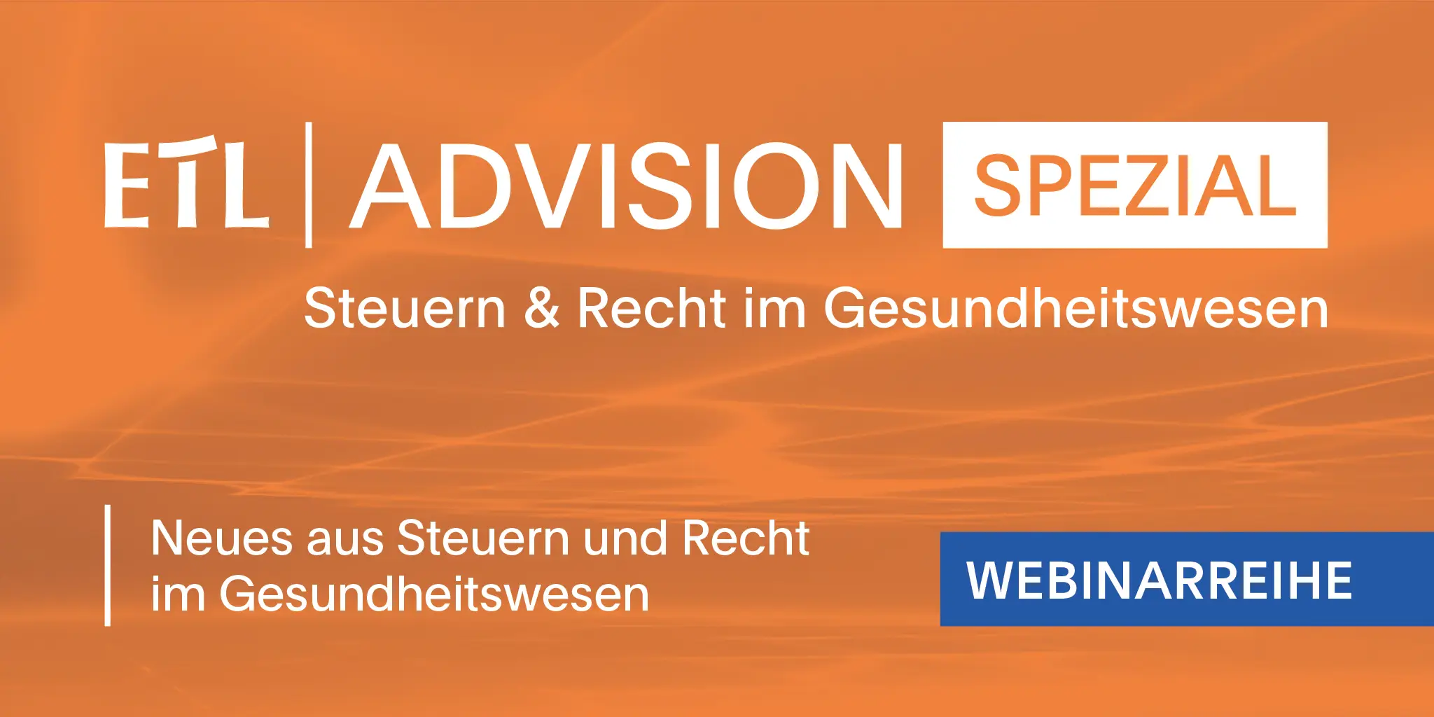 ETL ADVISION - Steuerberatung im Gesundheitswesen ETL ADVISION - Steuerberatung im Gesundheitswesen