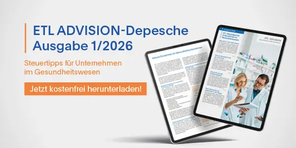 ETL ADVISION - Steuerberatung im Gesundheitswesen ETL ADVISION - Steuerberatung im Gesundheitswesen