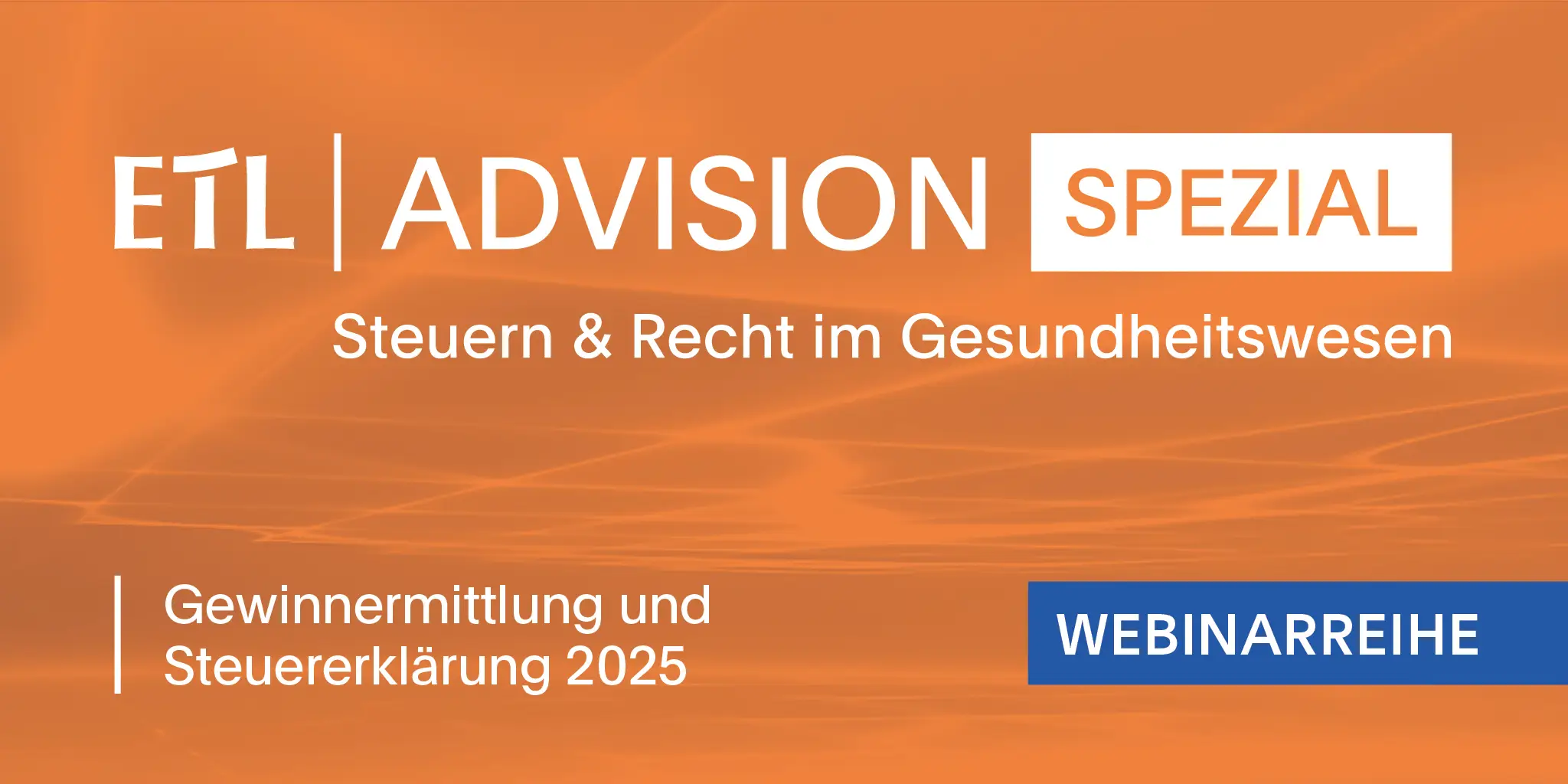 ETL ADVISION - Steuerberatung im Gesundheitswesen ETL ADVISION - Steuerberatung im Gesundheitswesen
